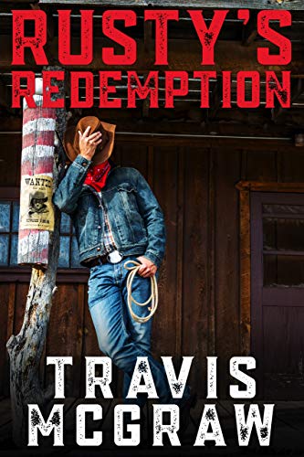 Read Rusty's Redemption: A Classic Western Adventure, written by Travis McGraw Read Rusty's Redemption: A Classic Western Adventure, written by Travis McGraw