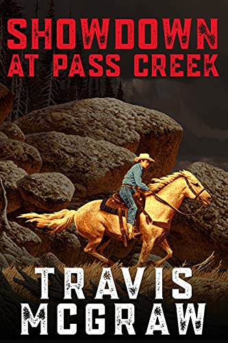 Read Showdown at Pass Creek: A Classic Western Adventure, written by Travis McGraw Read Showdown at Pass Creek: A Classic Western Adventure, written by Travis McGraw