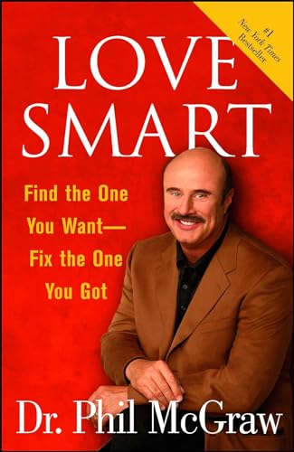 Read Love Smart: Find the One You Want--Fix the One You Got, written by Dr. Phil McGraw