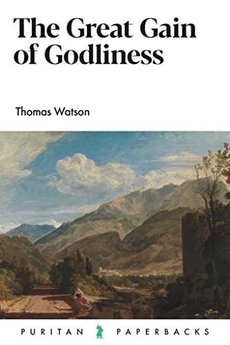 Read The Great Gain of Godliness (Puritan Paperbacks), written by Thomas Watson Read The Great Gain of Godliness (Puritan Paperbacks), written by Thomas Watson