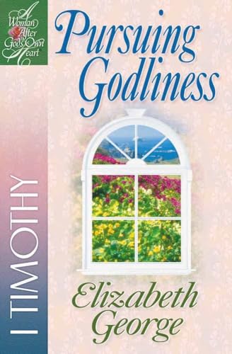 Read Pursuing Godliness: 1 Timothy (A Woman After God's Own Heart), written by Elizabeth George Read Pursuing Godliness: 1 Timothy (A Woman After God's Own Heart), written by Elizabeth George