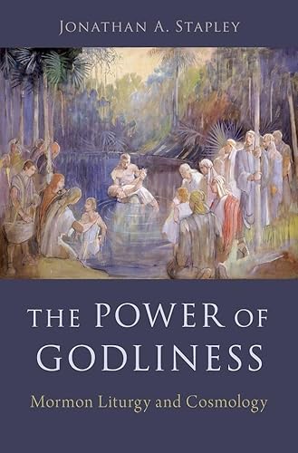 Read The Power of Godliness: Mormon Liturgy and Cosmology, written by Jonathan Stapley Read The Power of Godliness: Mormon Liturgy and Cosmology, written by Jonathan Stapley