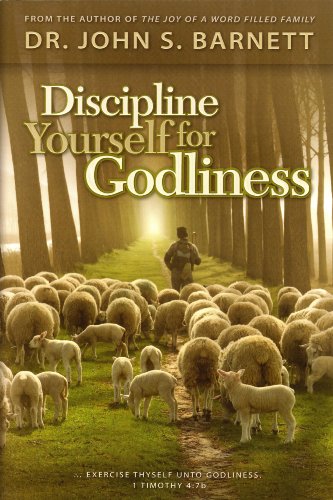 Read Discipline Yourself for Godliness, written by John Samuel Barnett Read Discipline Yourself for Godliness, written by John Samuel Barnett