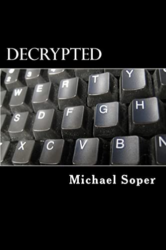 Read Decrypted, written by Michael Truman Soper Read Decrypted, written by Michael Truman Soper