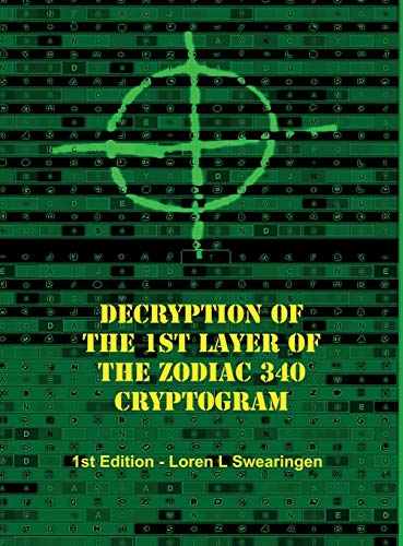 Read Decryption of the 1st Layer of the Zodiac 340 Cryptogram, written by Loren L Swearingen