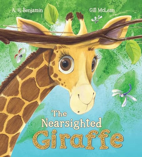 Read Storytime: The Nearsighted Giraffe, written by A. H. Benjamin Read Storytime: The Nearsighted Giraffe, written by A. H. Benjamin