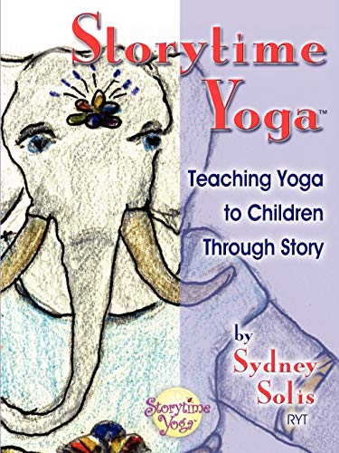 Read Storytime Yoga: Teaching Yoga to Children Through Story, written by Sydney Solis Read Storytime Yoga: Teaching Yoga to Children Through Story, written by Sydney Solis