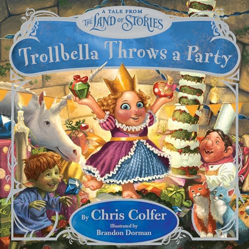 Read Trollbella Throws a Party: A Tale from the Land of Stories, written by Chris Colfer Read Trollbella Throws a Party: A Tale from the Land of Stories, written by Chris Colfer