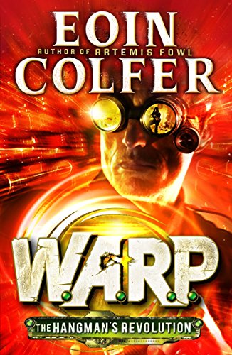 Read The Hangman's Revolution (W.A.R.P. Book 2), written by Eoin Colfer Read The Hangman's Revolution (W.A.R.P. Book 2), written by Eoin Colfer