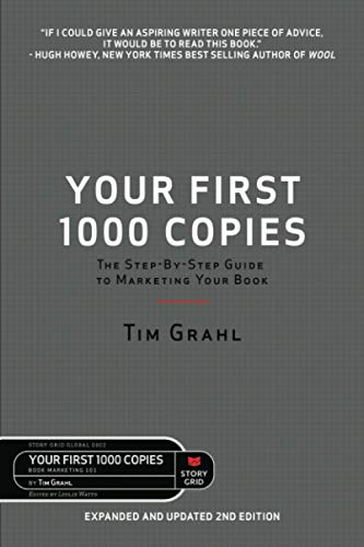 Read Your First 1000 Copies: The Step-by-Step Guide to Marketing Your Book (2nd Edition), written by Tim Grahl Read Your First 1000 Copies: The Step-by-Step Guide to Marketing Your Book (2nd Edition), written by Tim Grahl