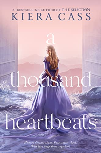 Read A Thousand Heartbeats, written by Kiera Cass Read A Thousand Heartbeats, written by Kiera Cass
