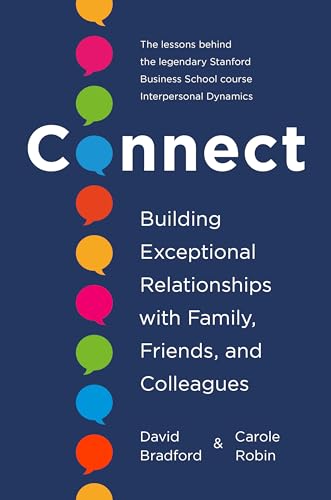 Read Connect: Building Exceptional Relationships with Family, Friends, and Colleagues, written by David Bradford Ph.D.; Carole Robin Ph.D. Read Connect: Building Exceptional Relationships with Family, Friends, and Colleagues, written by David Bradford Ph.D.; Carole Robin Ph.D.