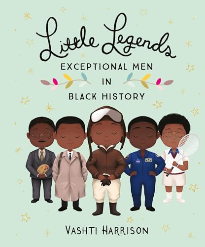 Read Little Legends: Exceptional Men in Black History (Leaders & Dreamers, 3), written by Vashti Harrison Read Little Legends: Exceptional Men in Black History (Leaders & Dreamers, 3), written by Vashti Harrison