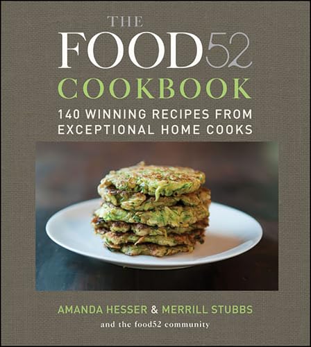 Read The Food52 Cookbook: 140 Winning Recipes from Exceptional Home Cooks (Food52, 1), written by Amanda Hesser; Merrill Stubbs Read The Food52 Cookbook: 140 Winning Recipes from Exceptional Home Cooks (Food52, 1), written by Amanda Hesser; Merrill Stubbs