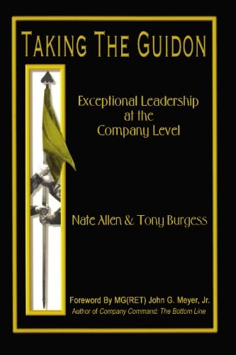Read Taking the Guidon: Exceptional Leadership at the Company Level, written by Nate Allen; Tony Burgess Read Taking the Guidon: Exceptional Leadership at the Company Level, written by Nate Allen; Tony Burgess