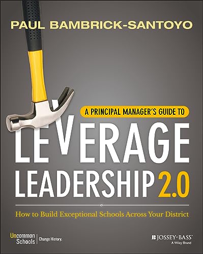 Read A Principal Manager's Guide to Leverage Leadership 2.0: How to Build Exceptional Schools Across Your District, written by Paul Bambrick-Santoyo