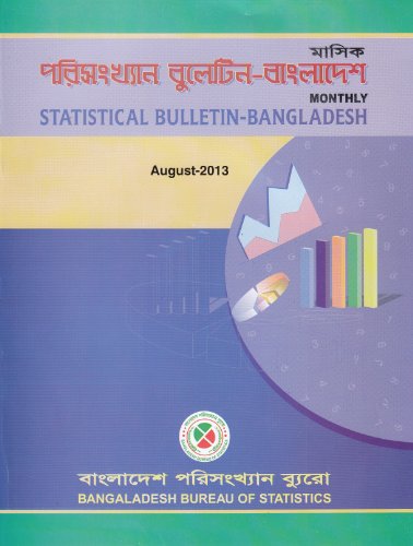 Read Monthly Statistical Bulletin of Bangladesh: August 2013, written by Bangladesh Bureau of Statistics Read Monthly Statistical Bulletin of Bangladesh: August 2013, written by Bangladesh Bureau of Statistics
