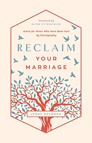Read Reclaim Your Marriage: Grace for Wives Who Have Been Hurt by Pornography, written by Jenny Solomon Read Reclaim Your Marriage: Grace for Wives Who Have Been Hurt by Pornography, written by Jenny Solomon