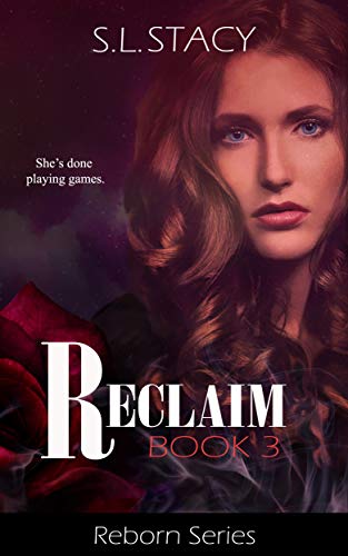 Read Reclaim (Reborn Book 3), written by S. L. Stacy