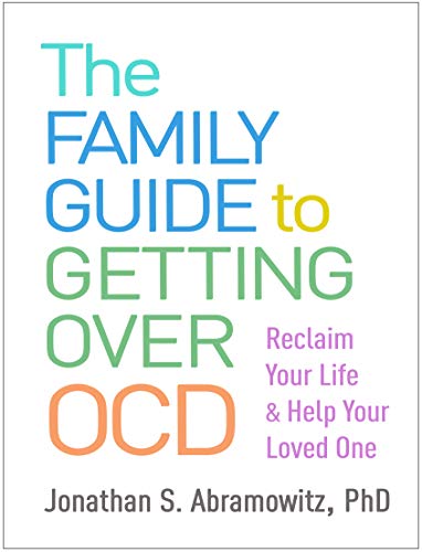 Read The Family Guide to Getting Over OCD: Reclaim Your Life and Help Your Loved One, written by Jonathan S. Abramowitz Read The Family Guide to Getting Over OCD: Reclaim Your Life and Help Your Loved One, written by Jonathan S. Abramowitz
