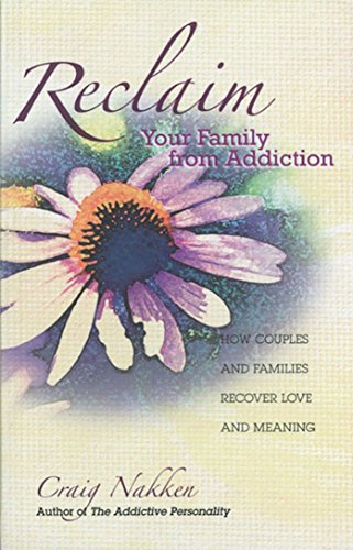 Read Reclaim Your Family From Addiction: How Couples and Families Recover Love and Meaning, written by Craig Nakken Read Reclaim Your Family From Addiction: How Couples and Families Recover Love and Meaning, written by Craig Nakken