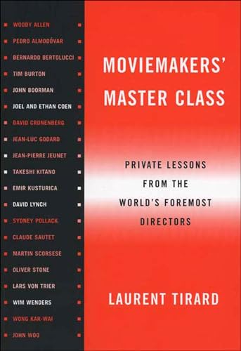 Read Moviemakers' Master Class: Private Lessons from the World's Foremost Directors, written by Laurent Tirard Read Moviemakers' Master Class: Private Lessons from the World's Foremost Directors, written by Laurent Tirard