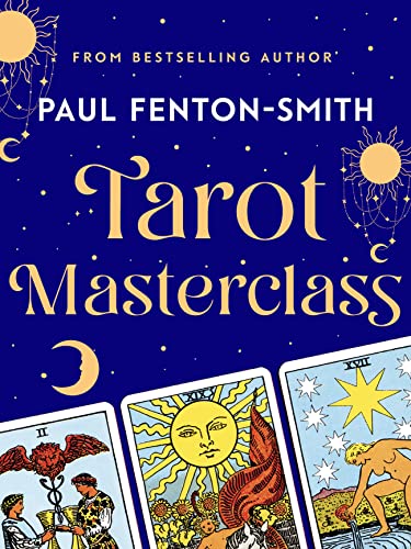 Read Tarot Masterclass, written by Paul Fenton-Smith Read Tarot Masterclass, written by Paul Fenton-Smith
