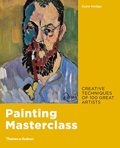 Read Painting Masterclass: Creative Techniques of 100 Great Artists /anglais, written by HODGE SUSIE Read Painting Masterclass: Creative Techniques of 100 Great Artists /anglais, written by HODGE SUSIE