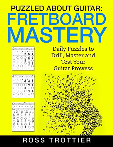 Read Puzzled About Guitar: Fretboard Mastery: Level 1: The First Position (Volume 1), written by Ross Trottier