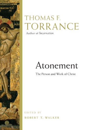 Read Atonement: The Person and Work of Christ, written by Thomas F. Torrance; Robert T. Walker Read Atonement: The Person and Work of Christ, written by Thomas F. Torrance; Robert T. Walker