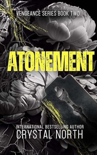 Read Atonement: A Vengeance Novel (Vengeance Series Book 2), written by Crystal North Read Atonement: A Vengeance Novel (Vengeance Series Book 2), written by Crystal North