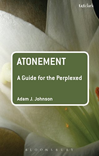 Read Atonement: A Guide for the Perplexed (Guides for the Perplexed), written by Adam J. Johnson Read Atonement: A Guide for the Perplexed (Guides for the Perplexed), written by Adam J. Johnson