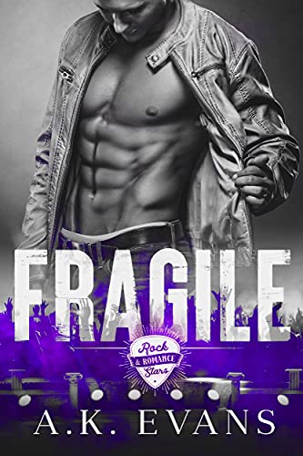 Read Fragile (Rock Stars & Romance Book 1), written by A.K. Evans Read Fragile (Rock Stars & Romance Book 1), written by A.K. Evans