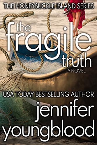 Read The Fragile Truth (The Honeysuckle Island Series Book 2), written by Jennifer Youngblood Read The Fragile Truth (The Honeysuckle Island Series Book 2), written by Jennifer Youngblood