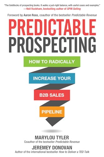 Read Predictable Prospecting: How to Radically Increase Your B2B Sales Pipeline, written by Tyler