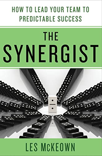 Read The Synergist: How to Lead Your Team to Predictable Success: How to Lead Your Team to Predictable Success, written by Les McKeown