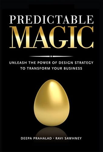 Read Predictable Magic: Unleash the Power of Design Strategy to Transform Your Business, written by Deepa Prahalad; Ravi Sawhney Read Predictable Magic: Unleash the Power of Design Strategy to Transform Your Business, written by Deepa Prahalad; Ravi Sawhney