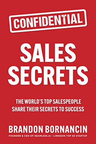 Read Sales Secrets: The World's Top Salespeople Share Their Secrets to Success, written by Brandon Bornancin Read Sales Secrets: The World's Top Salespeople Share Their Secrets to Success, written by Brandon Bornancin