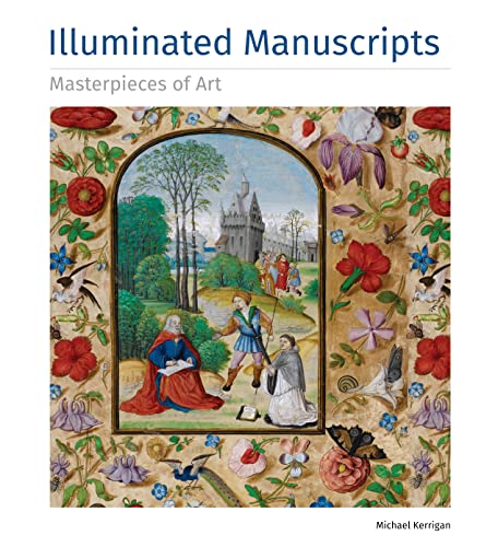Read Illuminated Manuscripts Masterpieces of Art, written by Michael Kerrigan Read Illuminated Manuscripts Masterpieces of Art, written by Michael Kerrigan