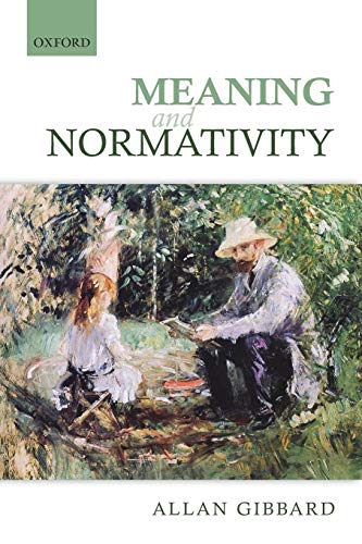 Read Meaning and Normativity, written by Allan Gibbard Read Meaning and Normativity, written by Allan Gibbard
