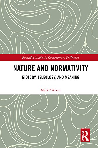 Read Nature and Normativity: Biology, Teleology, and Meaning (Routledge Studies in Contemporary Philosophy Book 100), written by Mark Okrent Read Nature and Normativity: Biology, Teleology, and Meaning (Routledge Studies in Contemporary Philosophy Book 100), written by Mark Okrent