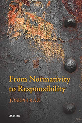 Read From Normativity to Responsibility, written by Joseph Raz Read From Normativity to Responsibility, written by Joseph Raz