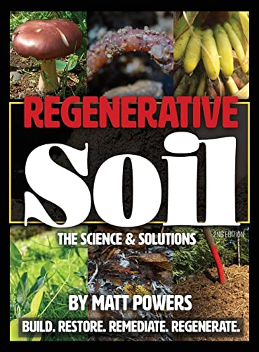Read Regenerative Soil: The Science and Solutions, written by Matt Powers Read Regenerative Soil: The Science and Solutions, written by Matt Powers