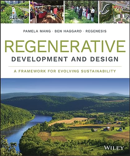Read Regenerative Development and Design: A Framework for Evolving Sustainability, written by Regenesis Group Read Regenerative Development and Design: A Framework for Evolving Sustainability, written by Regenesis Group