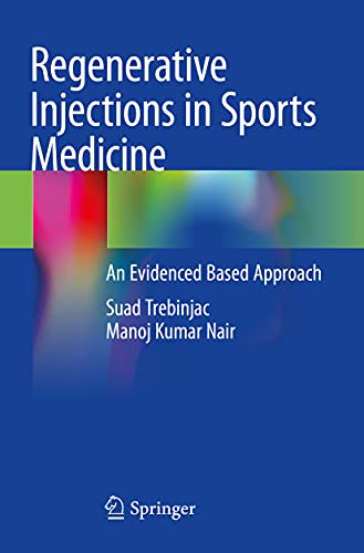 Read Regenerative Injections in Sports Medicine: An Evidenced Based Approach, written by Suad Trebinjac; Manoj Kumar Nair Read Regenerative Injections in Sports Medicine: An Evidenced Based Approach, written by Suad Trebinjac; Manoj Kumar Nair