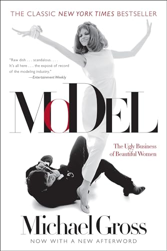 Read Model: The Ugly Business of Beautiful Women, written by Michael Gross Read Model: The Ugly Business of Beautiful Women, written by Michael Gross