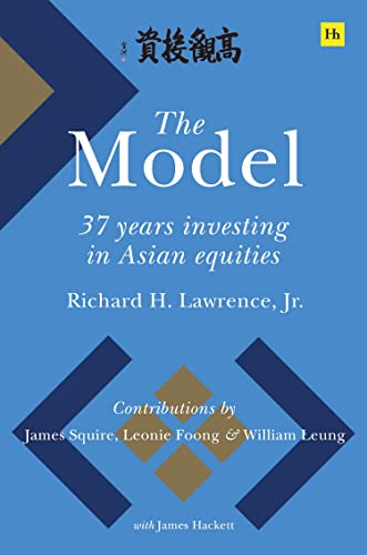 Read The Model: 37 Years Investing in Asian Equities, written by Richard H. Lawrence Jr. Read The Model: 37 Years Investing in Asian Equities, written by Richard H. Lawrence Jr.