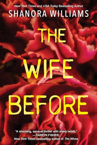 Read The Wife Before: A Spellbinding Psychological Thriller with a Shocking Twist, written by Shanora Williams Read The Wife Before: A Spellbinding Psychological Thriller with a Shocking Twist, written by Shanora Williams