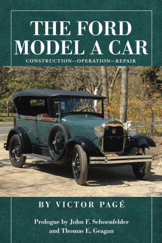 Read The Ford Model A Car: Construction - Operation - Repair, written by Victor Page Read The Ford Model A Car: Construction - Operation - Repair, written by Victor Page