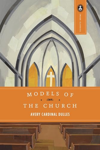Read Models of the Church (Image Classics), written by Avery Dulles Read Models of the Church (Image Classics), written by Avery Dulles